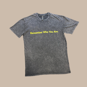 'Remember Who You Are' Stone Washed T-Shirt