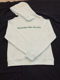 Seafoam hoodie with Remember Who You Are. text on front.